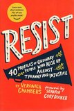 Resist: 35 Profiles of Ordinary People Who Rose Up Against Tyranny and Injustice (Paperback)