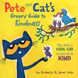 Pete the Cat's Groovy Guide to Kindness ( Pete the Cat )