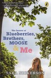 Secrets of Blueberries Brothers Moose and Me