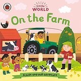 On the Farm: A Push And Pull Adventure (Little World) (Board Book)