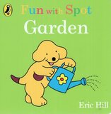 Fun With Spot: Garden (Board Book)