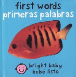 First Words / Primeras Palabras ( Bright Baby Board Book Bilingual )