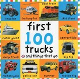 First 100 Trucks and Things That Go (First 100...) (Paperback)