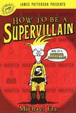 How to Be a Supervillain ( How to Be a Supervillain #01 )