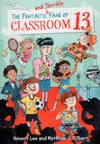 Fantastic and Terrible Fame of Classroom 13 ( Classroom 13 #03 )