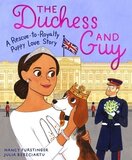 Duchess and Guy: A Rescue To Royalty Puppy Love Story