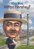 Who Was Milton Hershey? ( Who Was...? )