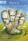 Where Is Mount Rushmore? ( Where Is...? )