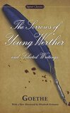 Sorrows of Young Werther and Selected Writings (Signet Classic)