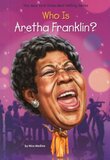 Who Was Aretha Franklin? ( Who Was...? )
