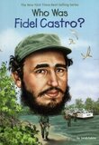 Who Was Fidel Castro? (Who Was...?)