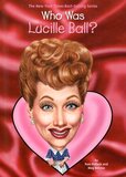 Who Was Lucille Ball? ( Who Was...? ) (Library Binding)