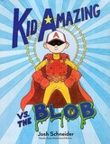 Kid Amazing vs the Blob