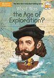 What Was the Age of Exploration? ( What Was? )