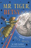 Mr Tiger Betsy and the Blue Moon