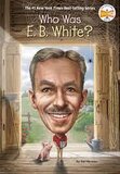 Who Was E B White? (Who Was?)