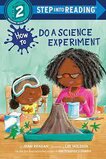 How to Do a Science Experiment (Step Into Reading 2)