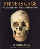 Phineas Gage: A Gruesome But True Story about Brain Science