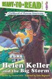 Helen Keller and the Big Storm ( Childhood of Famous Americans ) ( Ready to Read Level 2 )