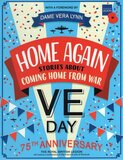Home Agian: Stories About Coming Home from War ( VE day 75th Anniversary )