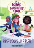 Piper Cooks Up a Plan ( Disney: Daring Dreamers Club #02 )