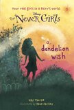 Dandelion Wish (Never Girls #03)