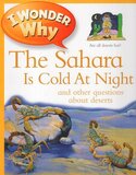 I Wonder Why the Sahara Is Cold at Night And Other Questions about Deserts (Paperback)