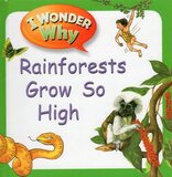 I Wonder Why Rainforests Grow So High ( I Wonder Why Question Express )
