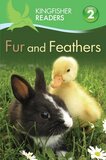 Fur and Feathers ( Kingfisher Readers Level 2 ) (Hardcover)