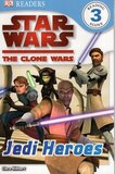 Star Wars: The Clone Wars: Jedi Heroes (DK Readers Level 3)