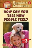 How Can You Tell How People Feel? ( Barron's Reader's Clubhouse Level 3 )