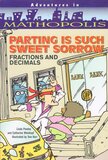 Parting Is Such Sweet Sorrow: Fractions and Decimals ( Adventures in Mathopolis )