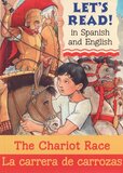 Chariot Race / La Carrera de Carrozas ( Let's Read in Spanish and English )