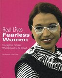 Fearless Women: Courageous Females Who Refused to Be Denied ( Real Lives )