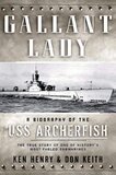 Gallant Lady: A Biography of the USS Archerfish 