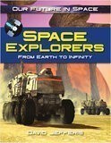 Space Explorers (Our Future in Space)