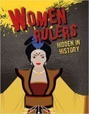 Women Rulers Hidden in History (Hidden History)