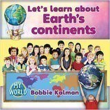 Let's Learn about Earth's Continents (My World)