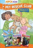 ASPCA Kids: Pet Rescue Club Collection: Books 1- 3 ( ASPCA Kids: Pet Rescue Club )