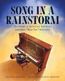 Song in a Rainstorm: The Story of Musical Prodigy Thomas Blind Tom Wiggins