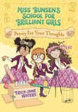 Penny for Your Thoughts ( Miss Bunsen's School for Brilliant Girls #03 ) (Paperback)