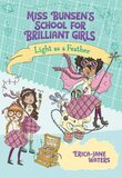 Light as a Feather (Miss Bunsen's School for Brilliant Girls #02) (Paperback)