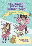 Light as a Feather (Miss Bunsen's School for Brilliant Girls #02) (Hardcover)