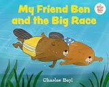 My Friend Ben and the Big Race (Chip And Ben Book)