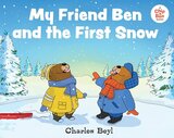My Friend Ben and the First Snow (Chip and Ben Book)