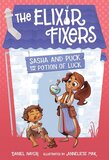 Sasha and Puck and the Potion of Luck (Elixir Fixers #01)