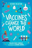 Vaccines Change the World (Science in Action)