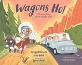 Wagons Ho!: Then and Now on the Oregon Trail (Paperback)