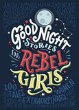 Good Night Stories for Rebel Girls: 100 Tales of Extraordinary Women (Good Night Stories for Rebel Girls #01)