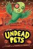 Flight of the Pummeled Parakeet (Undead Pets #06)